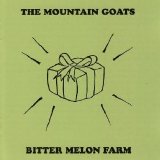 The Mountain Goats - Bitter Melon Farm