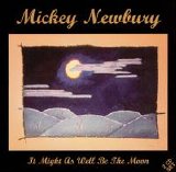 Mickey Newbury - It Might as Well Be the Moon