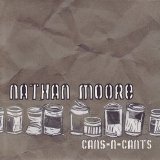 Nathan Moore - Cans-n-Cants