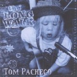 Tom Pacheco - Long Walk