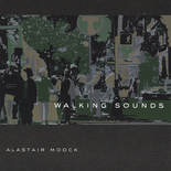Alastair Moock - Walking Sounds