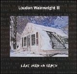 Loudon Wainwright III - Last Man on Earth