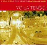 Yo La Tengo - I Can Hear the Heart Beating as One