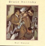 Bruce Hornsby - Hot House