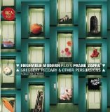 Ensemble Moderne - Ensemble Modern Plays Frank Zappa: Greggery Peccary & Other Persuasions