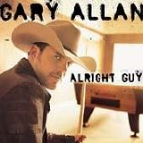 Gary Allan - Alright Guy