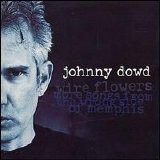 Johnny Dowd - Wire Flowers: More Songs From The Wrong Side Of Memphis