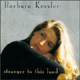 Barbara Kessler - Stranger To This Land