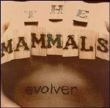 The Mammals - Evolver