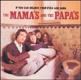 The Mamas And The Papas - If You Can Believe Your Eyes And Ears