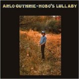 Arlo Guthrie - Hobo's Lullaby