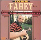 John Fahey - God, Time And Causality