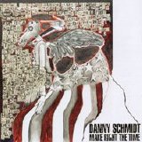 Danny Schmidt - Make Right The Time