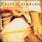 Bruce Cockburn - Dart To The Heart