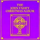 John Fahey - The John Fahey Christmas Album