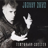 Johnny Dowd - Temporary Shelter