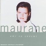 Maurane - Ami ou ennemi