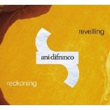 Ani Difranco - Revelling Reckoning