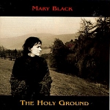 Mary Black - The Holy Ground