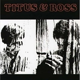 Titus & Ross - Titus & Ross