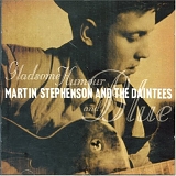 Stephenson, Martin & The Daintees - Gladsome, Humour & Blue