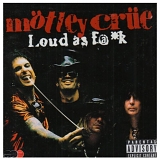 Motley Crue - Loud As Fuck