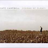 Kate Campbell - Visions Of Plenty