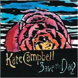 Kate Campbell - Save the Day