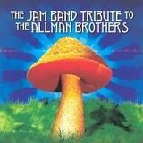 Various Artists - The Jam Band Tribute To The Allman Brothers