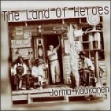 Jorma Kaukonen - The Land Of Heroes