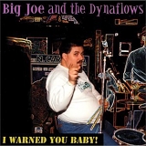 Big Joe And The Dynaflows - I Warned You Baby