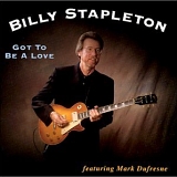 Billy Stapleton - Got To Be A Love