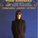 Todd Rundgren - The Ever Popular Tortured Artist Effect