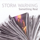 Storm Warning - Something Real