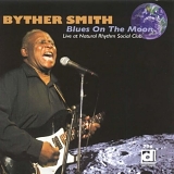 Byther Smith - Blues on the Moon - Live at Natural Rhythm Social Club