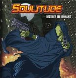 Soulitude - Destroy All Humans