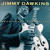 Jimmy Dawkins - Kant Sheck Dees Bluze