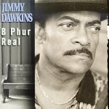 Jimmy Dawkins - B Phur Real