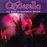 Cinderella - Live Train To Heartbreak Station