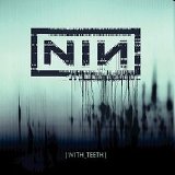 Nine Inch Nails - With Teeth