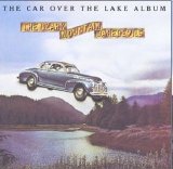 The Ozark Mountain Daredevils - The Car Over The Lake Album