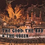 The Good, The Bad & The Queen - The Good, The Bad & The Queen