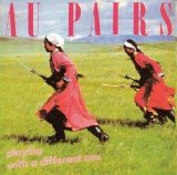 Au Pairs - Playing With A Different Sex