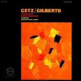 Stan Getz & João Gilberto - Getz / Gilberto