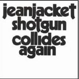 Jeanjacket Shotgun - Collides Again