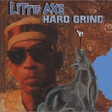 Little Axe - Hard Grind