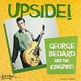 George Bedard & The Kingpins - Upside