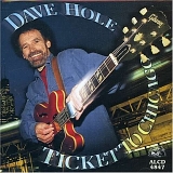 Dave Hole - Ticket to Chicago