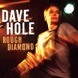 Dave Hole - Rough Diamond