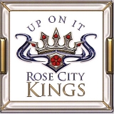 Rose City Kings - Up on It